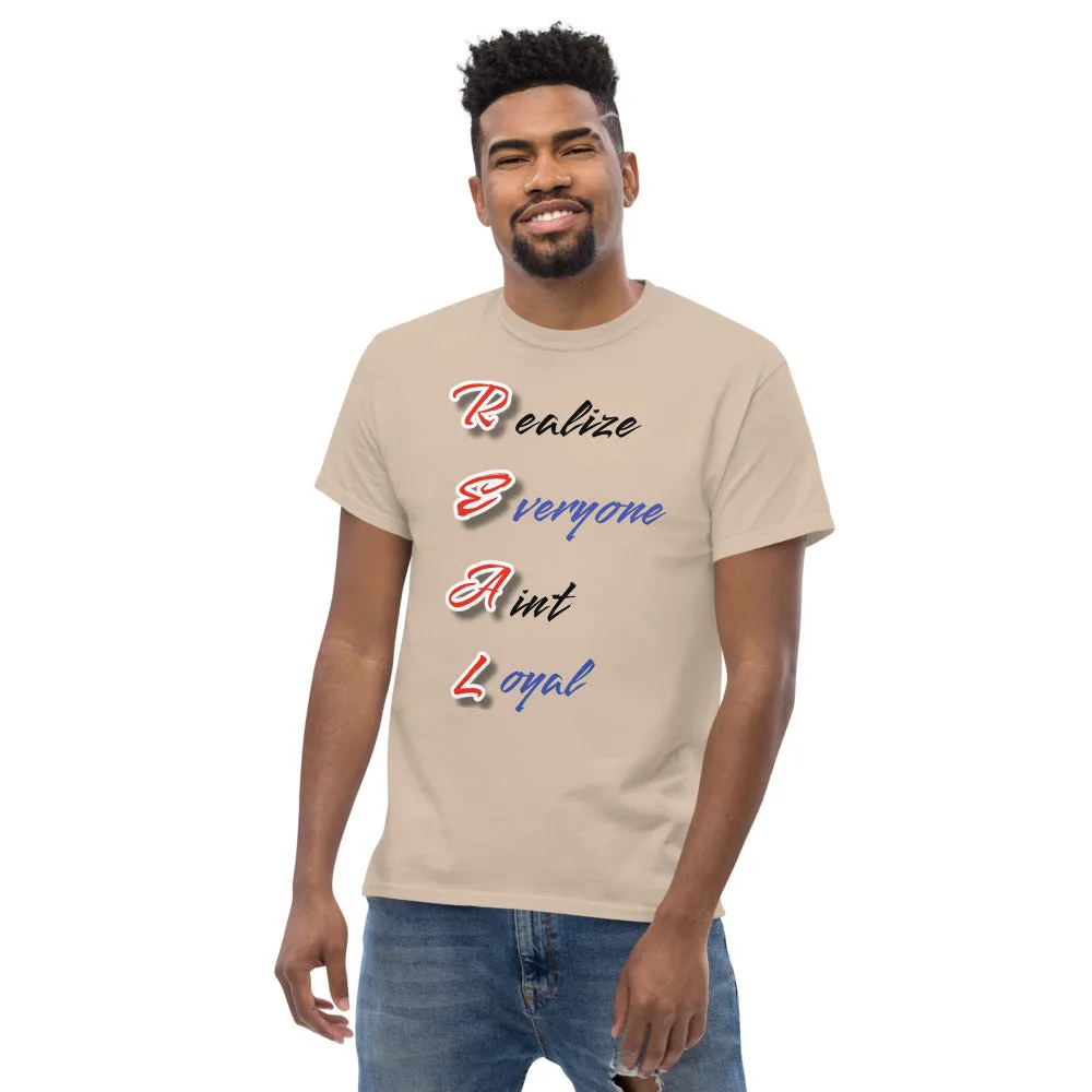 Realize Everyone Ain"t Loyal Men's heavyweight tee