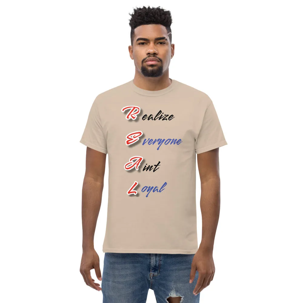 Realize Everyone Ain"t Loyal Men's heavyweight tee