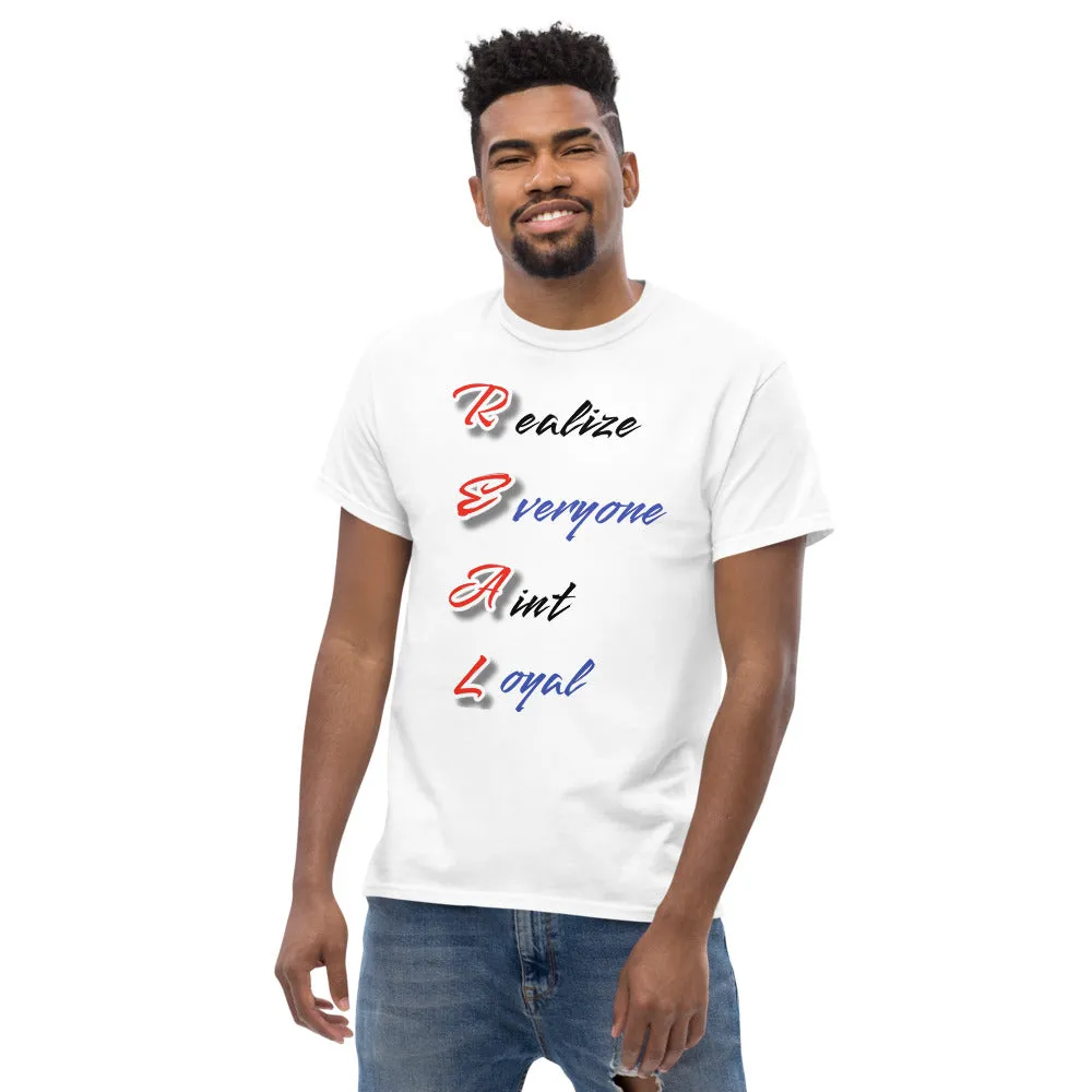 Realize Everyone Ain"t Loyal Men's heavyweight tee