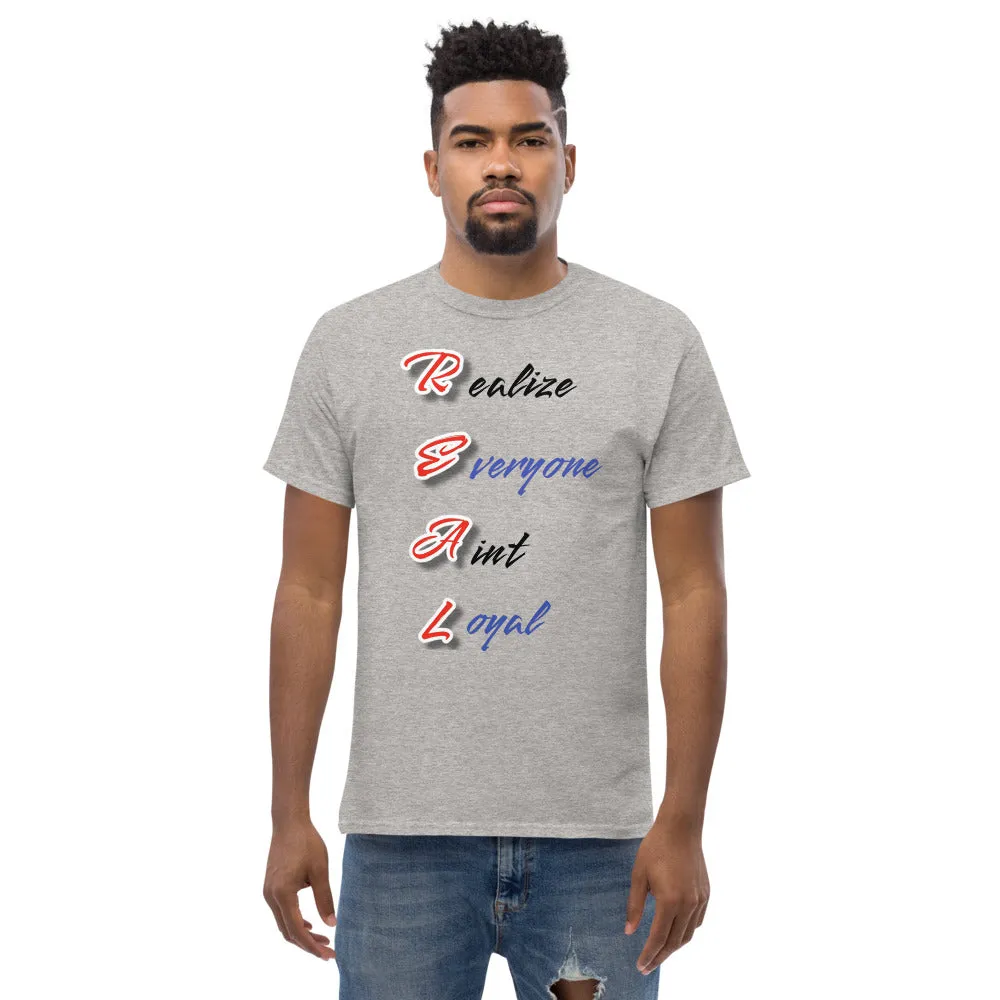 Realize Everyone Ain"t Loyal Men's heavyweight tee