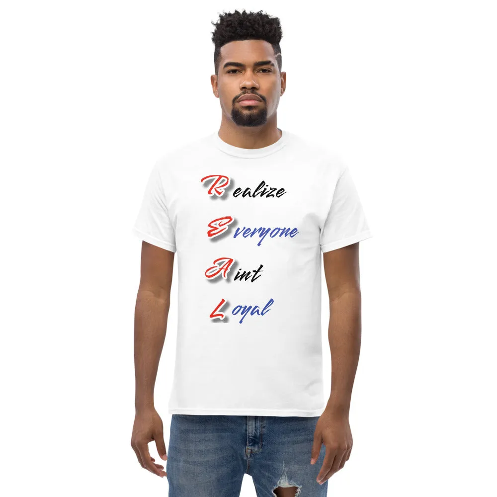 Realize Everyone Ain"t Loyal Men's heavyweight tee
