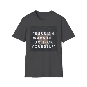 'Russian Warship, Go F-ck Yourself' Unisex Softstyle T-Shirt