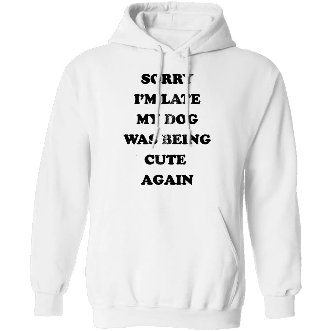 Sorry I'm Late My Dog Was Being Cute Again T-Shirt