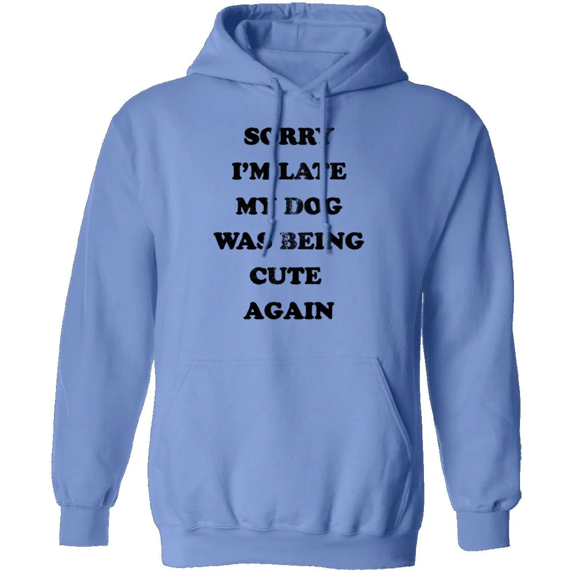 Sorry I'm Late My Dog Was Being Cute Again T-Shirt