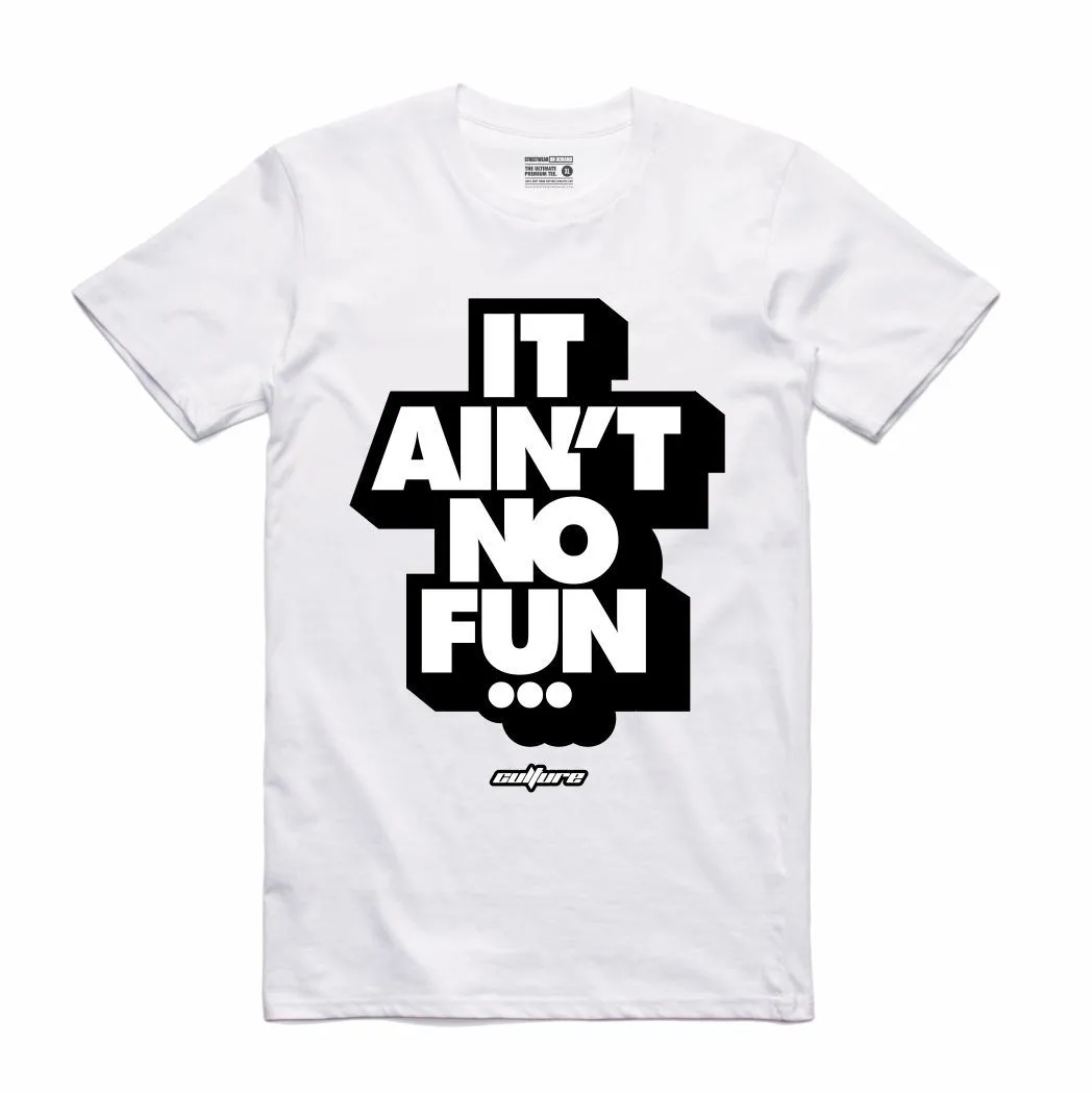 Streetwear on Demand CULTURE AINT NO FUN TEE WHITE