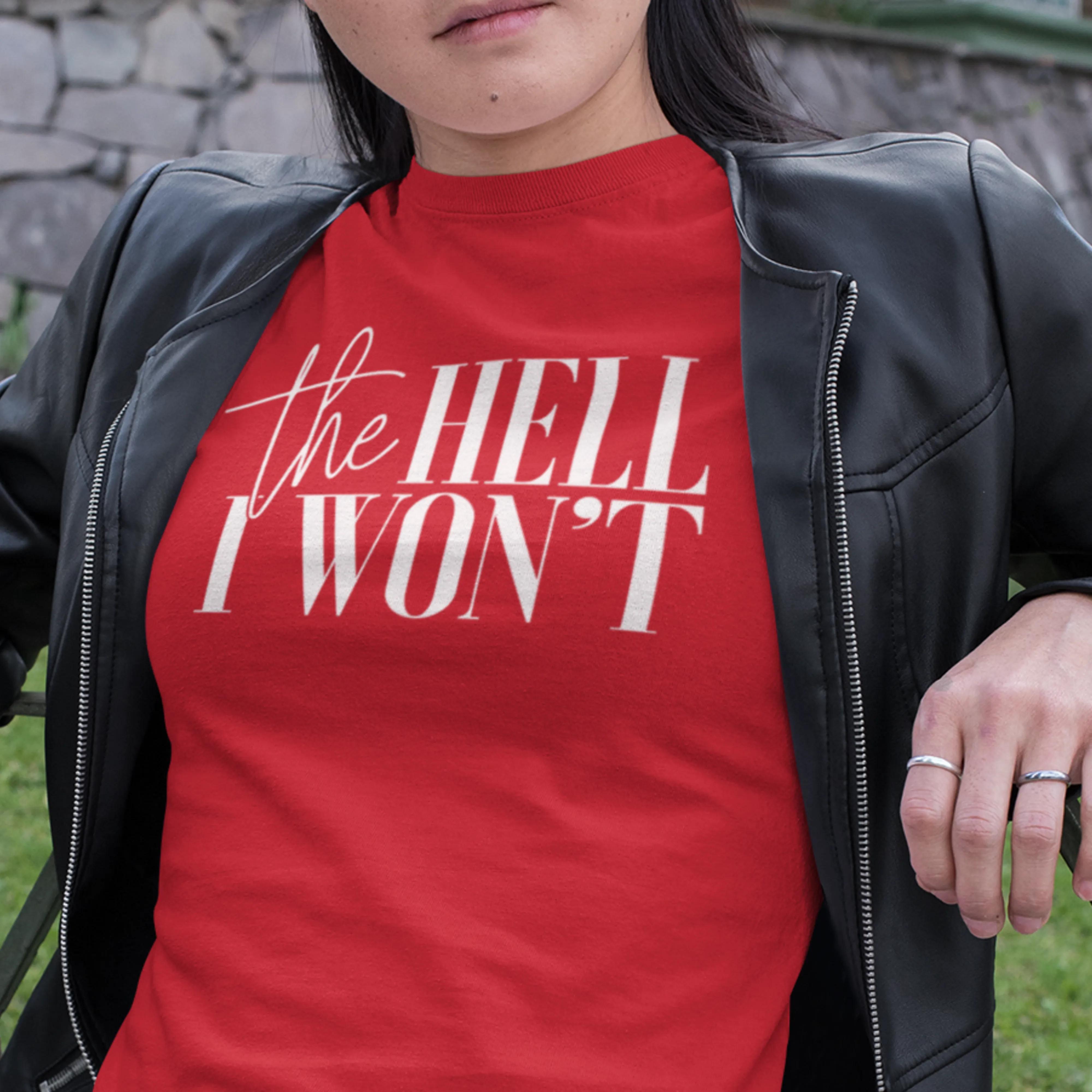 The Hell I Won't Unisex T-shirt