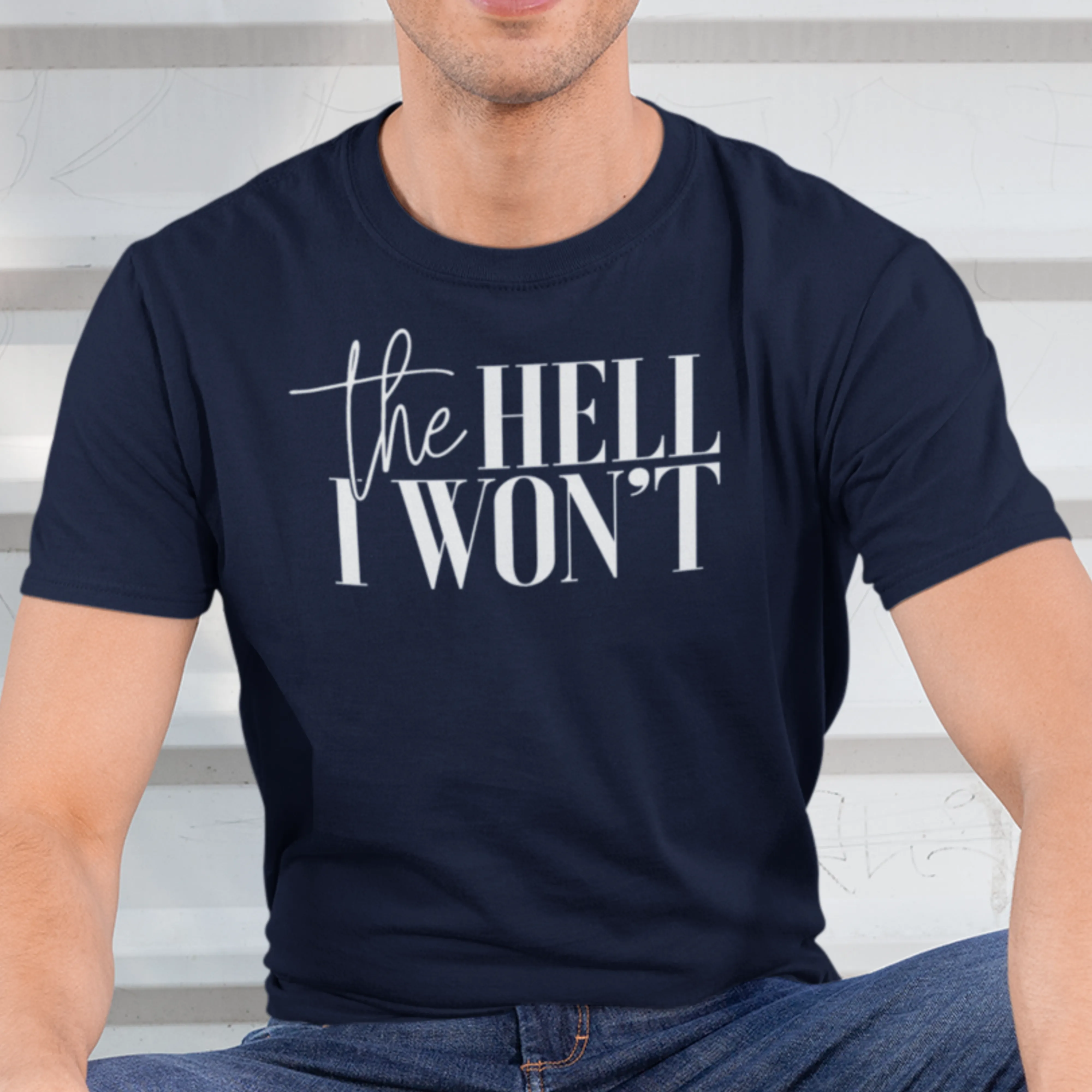 The Hell I Won't Unisex T-shirt