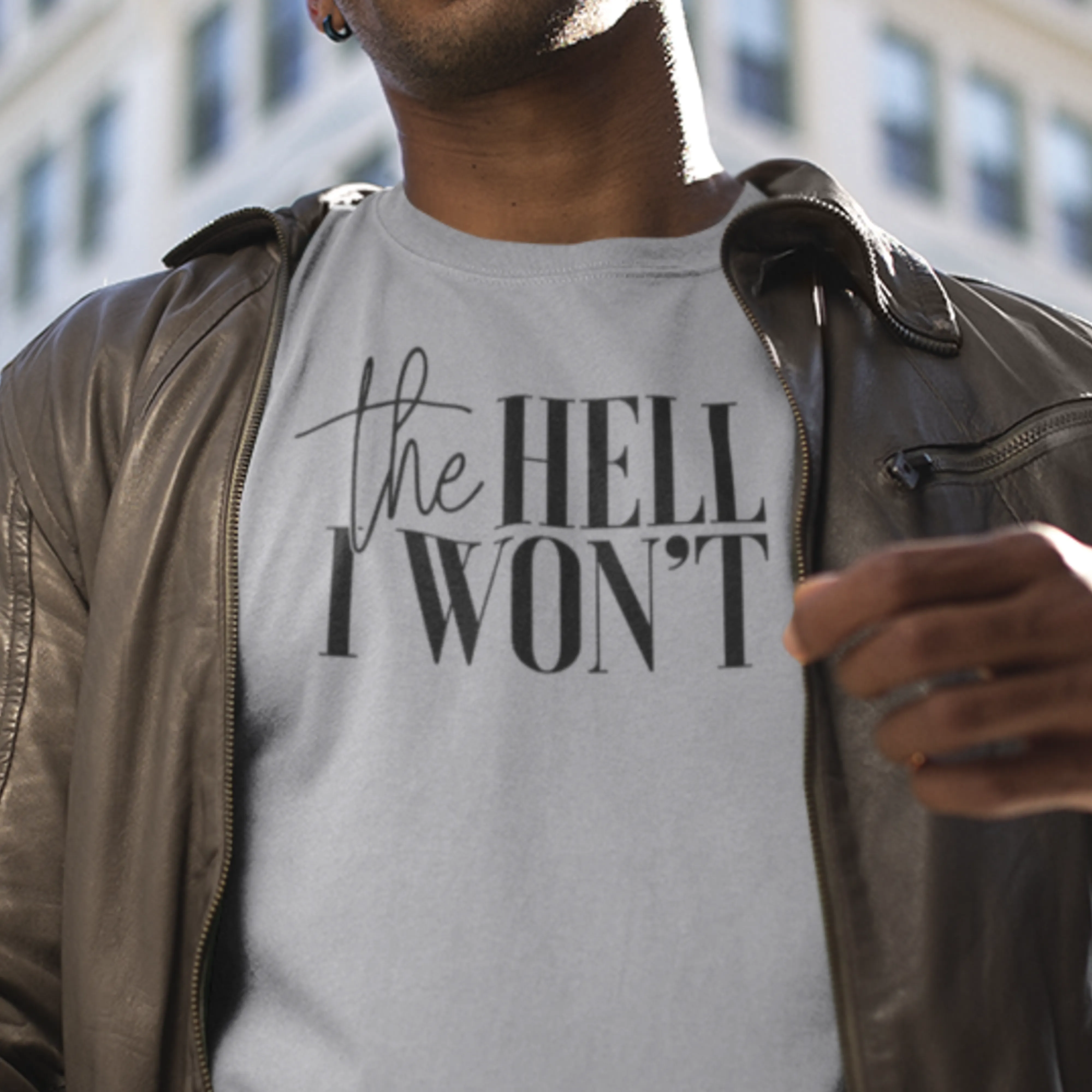 The Hell I Won't Unisex T-shirt
