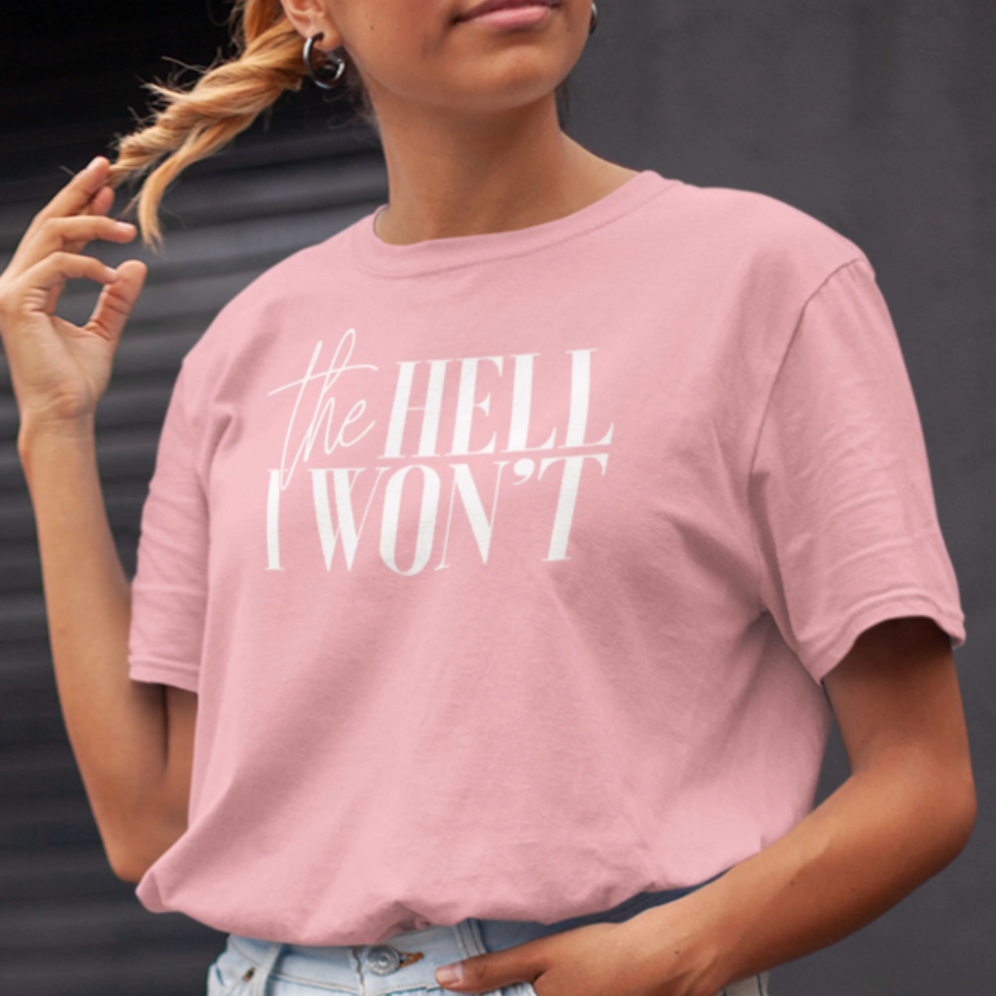 The Hell I Won't Unisex T-shirt