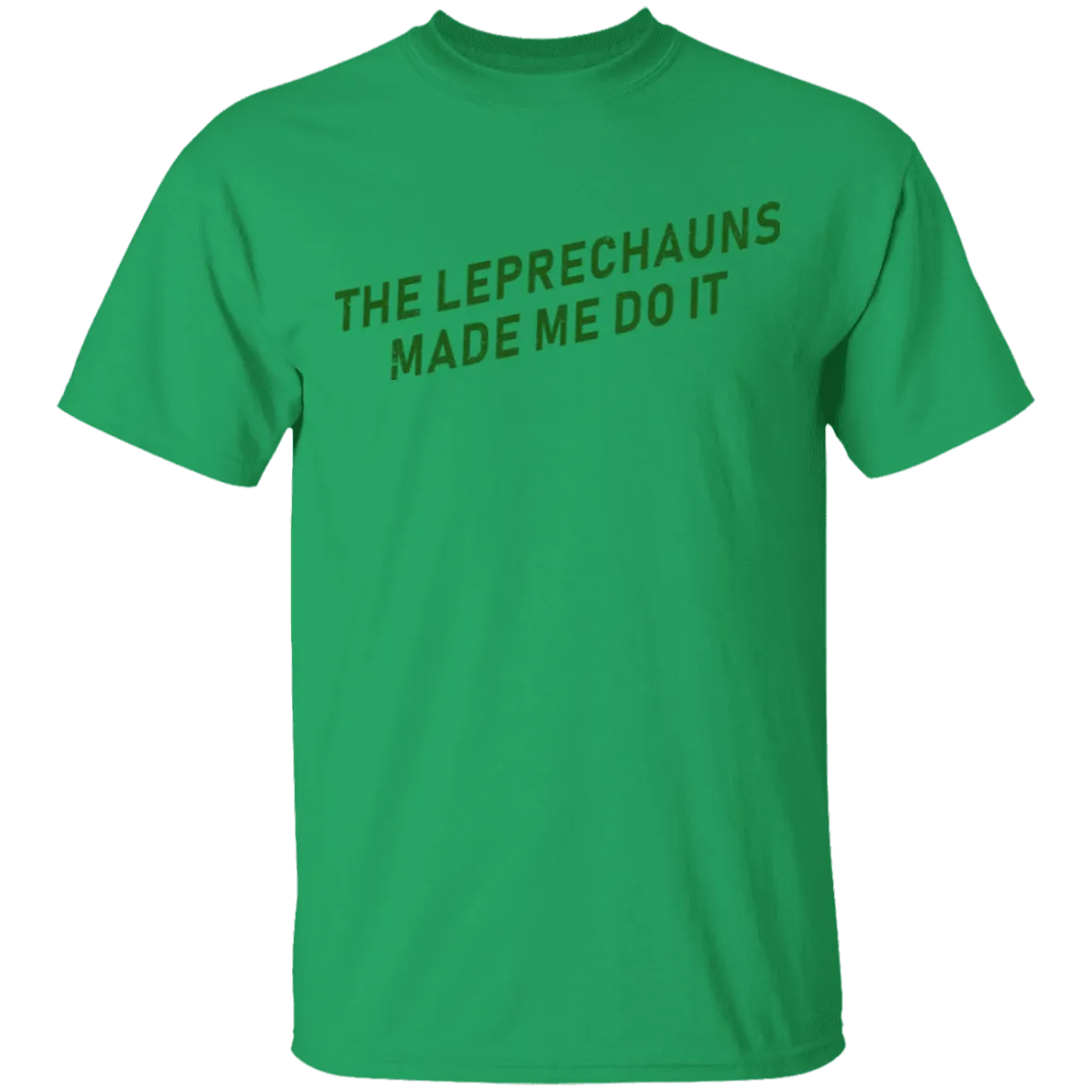 The Leprechauns Made Me Do It T-Shirt