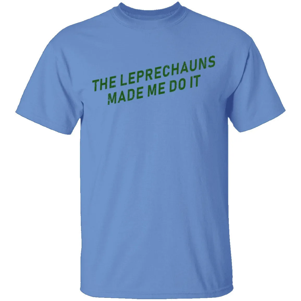 The Leprechauns Made Me Do It T-Shirt