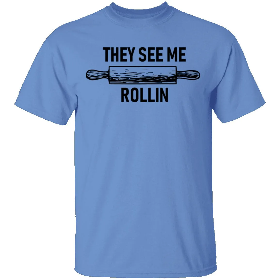 They See Me Rollin Dough T-Shirt