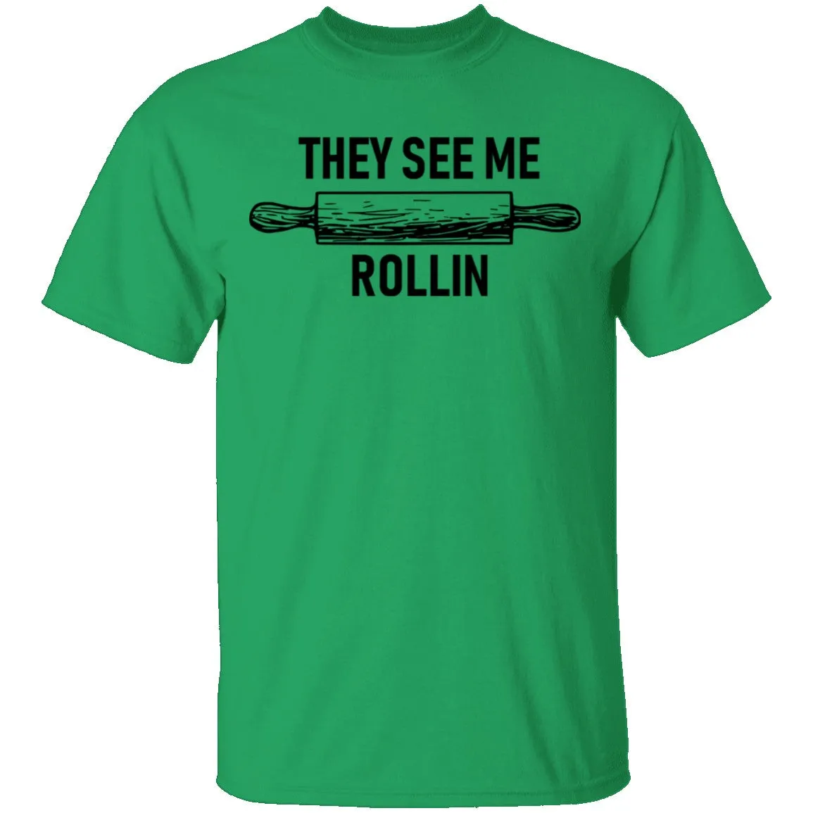 They See Me Rollin Dough T-Shirt