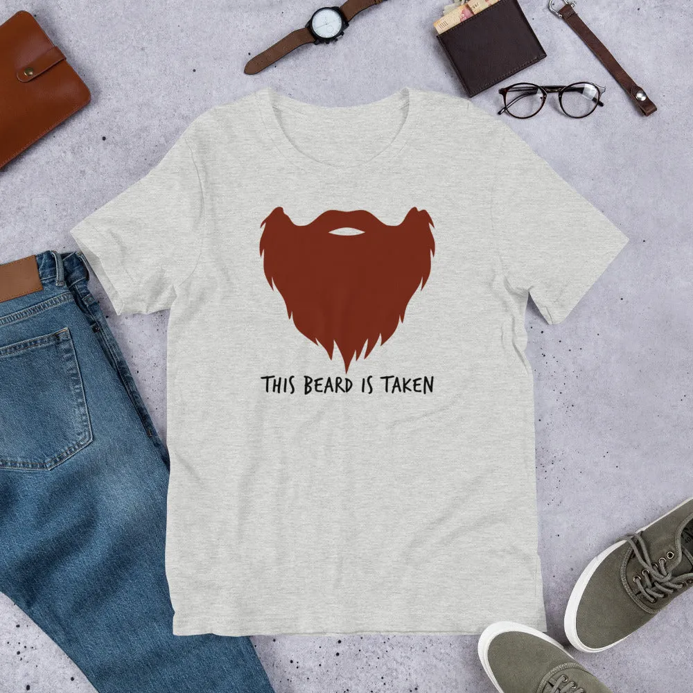 This Beard Is Taken Short Sleeve Unisex T-shirt Red Print (3 Colors)