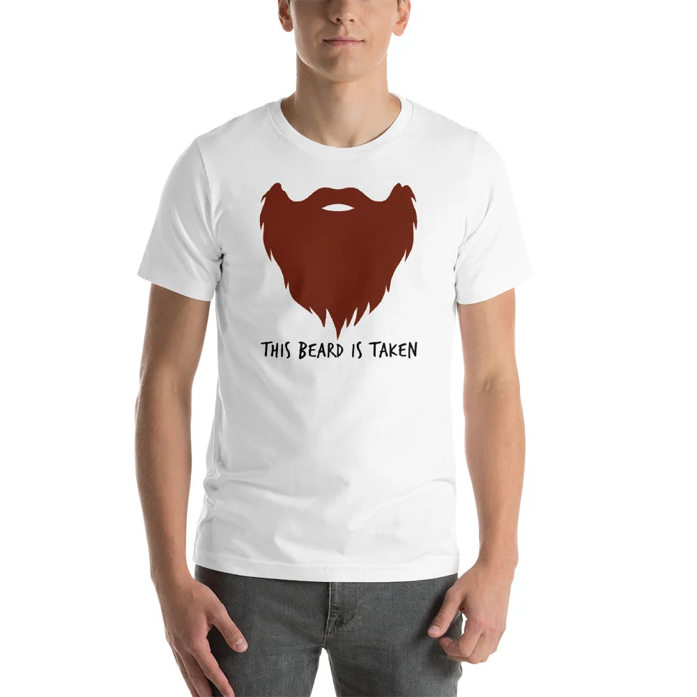 This Beard Is Taken Short Sleeve Unisex T-shirt Red Print (3 Colors)