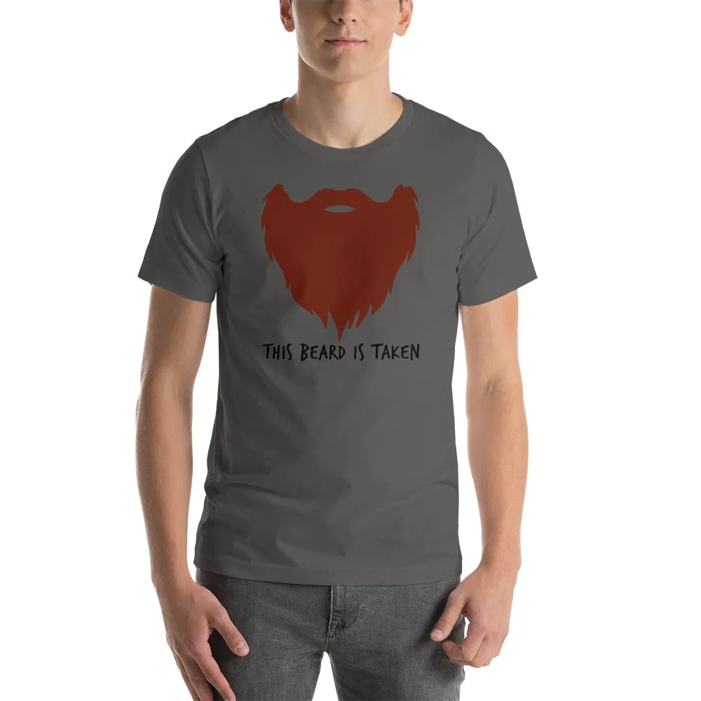 This Beard Is Taken Short Sleeve Unisex T-shirt Red Print (3 Colors)