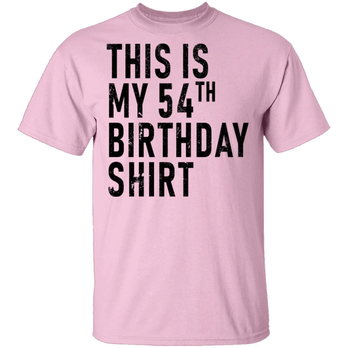 This Is My 54th Birthday Shirt T-Shirt