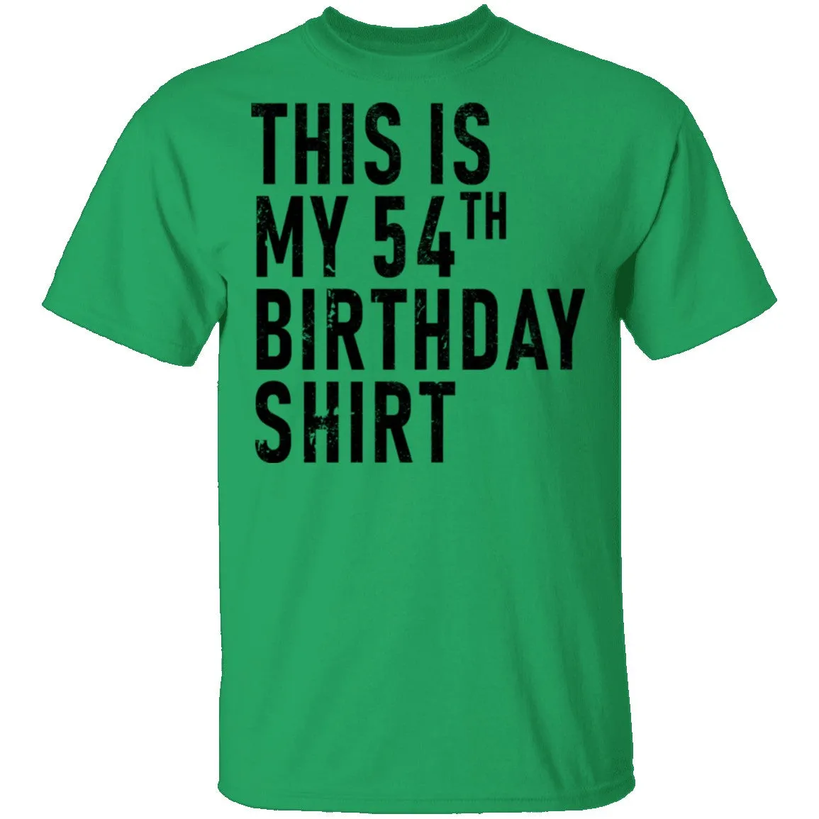 This Is My 54th Birthday Shirt T-Shirt
