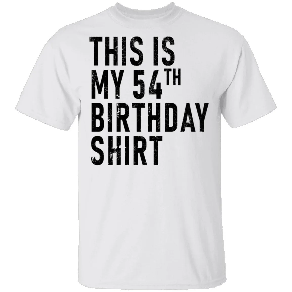 This Is My 54th Birthday Shirt T-Shirt