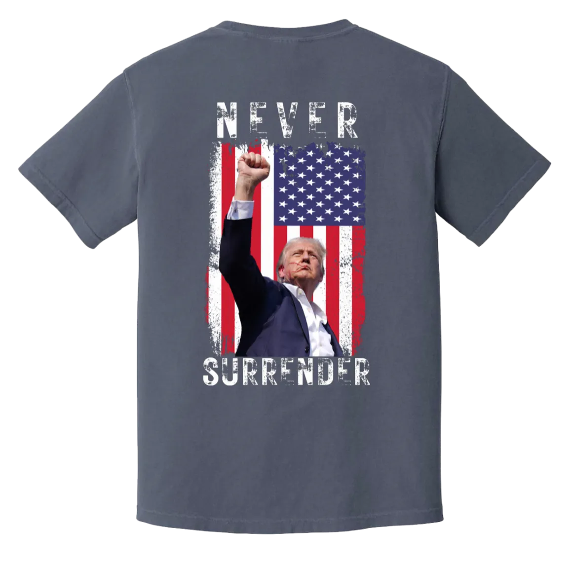 Trump "Never Surrender" Comfort Colors Tee - Trump 2024 Front Patch