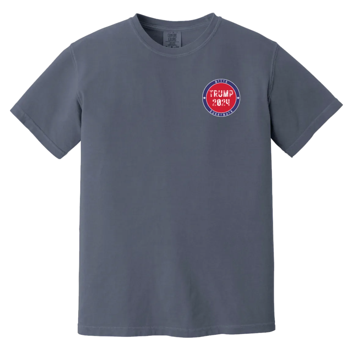 Trump "Never Surrender" Comfort Colors Tee - Trump 2024 Front Patch