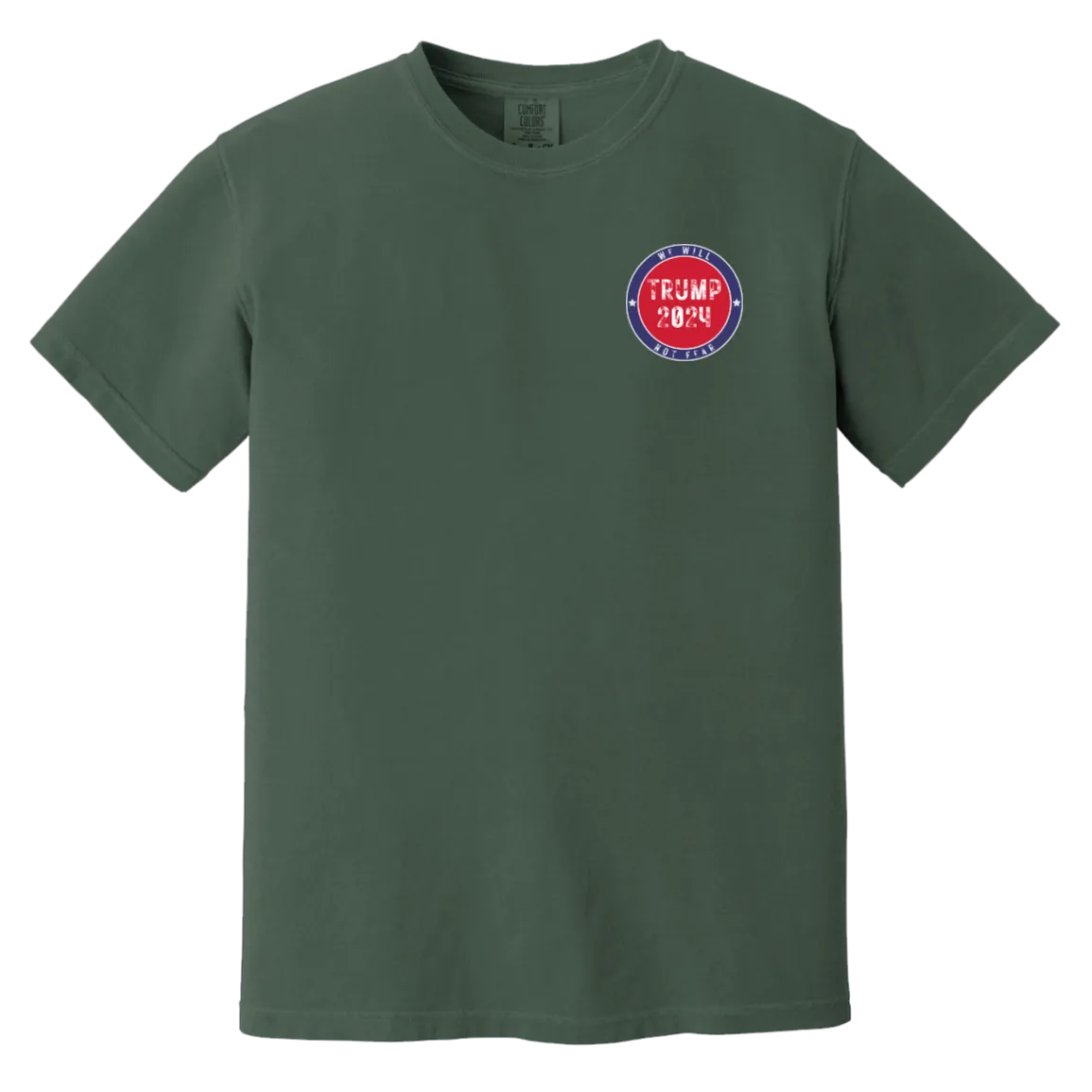 Trump "We Will Not Fear" Comfort Colors Tee - Trump 2024 Front Patch & Back Design