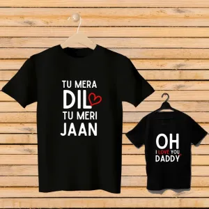 Tu Mera Dil Tu Meri Jaan Twinning T-Shirts for Father Son / Father Daughter