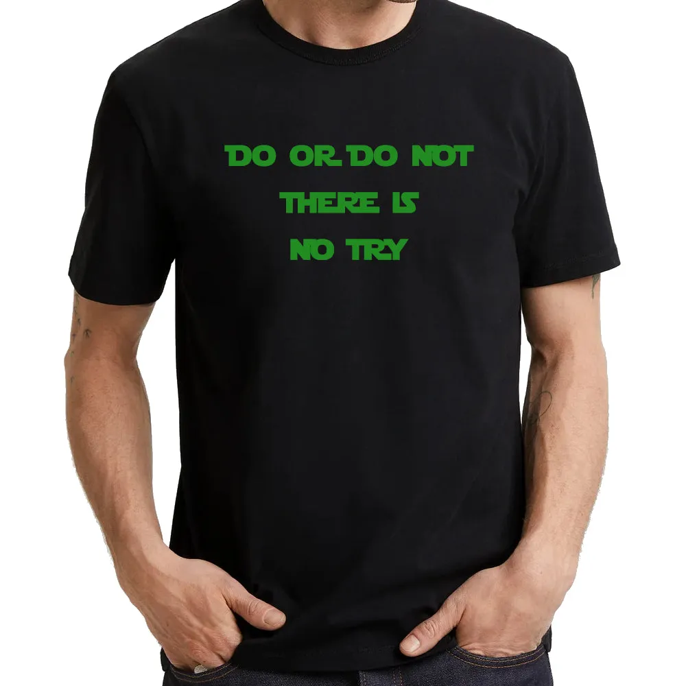 UT DO OR DO NOT THERE IS NO TRY Movie Statement Unisex T-Shirt