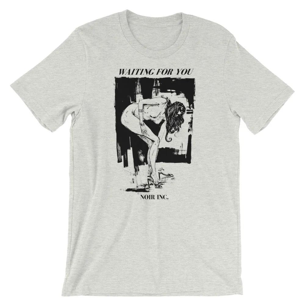 WAITING FOR YOU T-Shirt