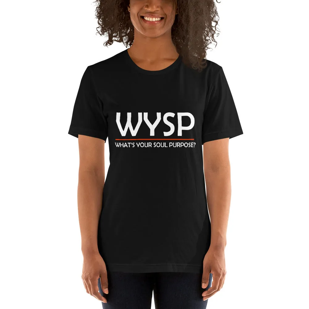 WYSP - What's Your Soul Purpose? - Bold - White - Short-Sleeve Unisex T-Shirt