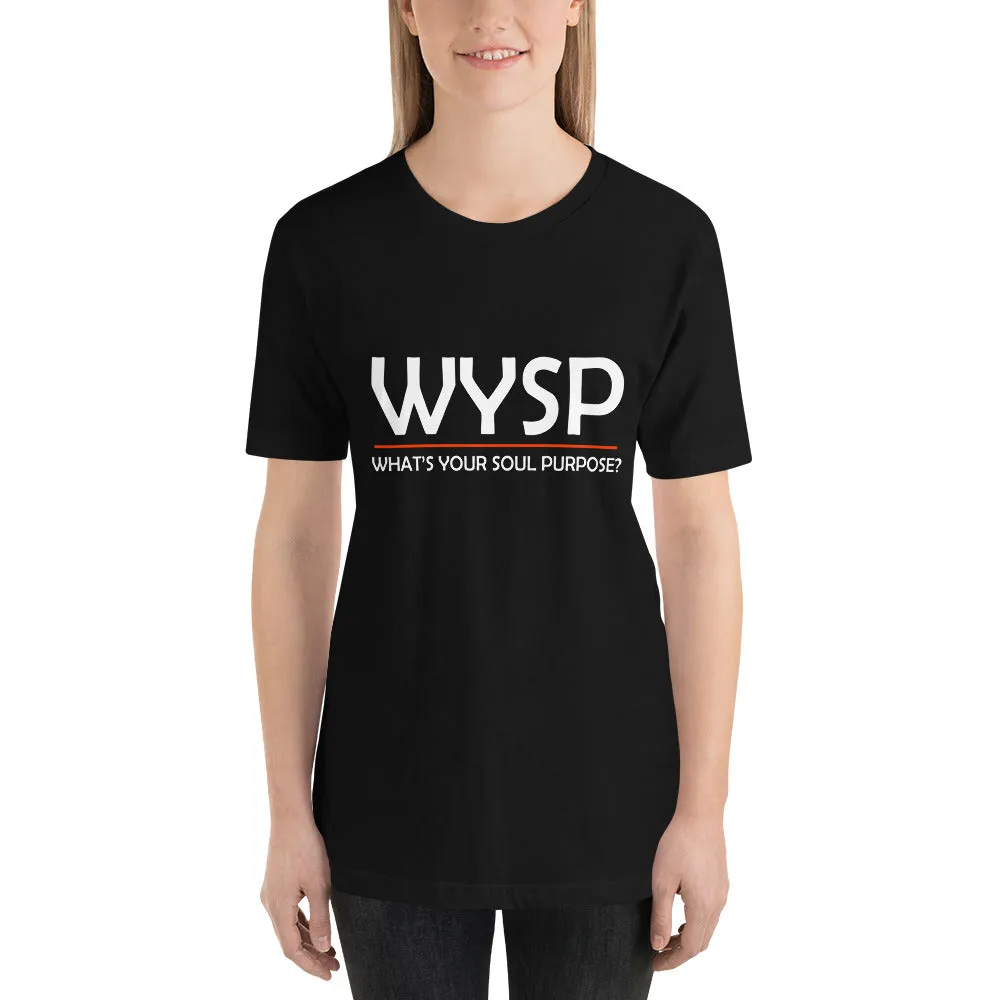 WYSP - What's Your Soul Purpose? - Bold - White - Short-Sleeve Unisex T-Shirt