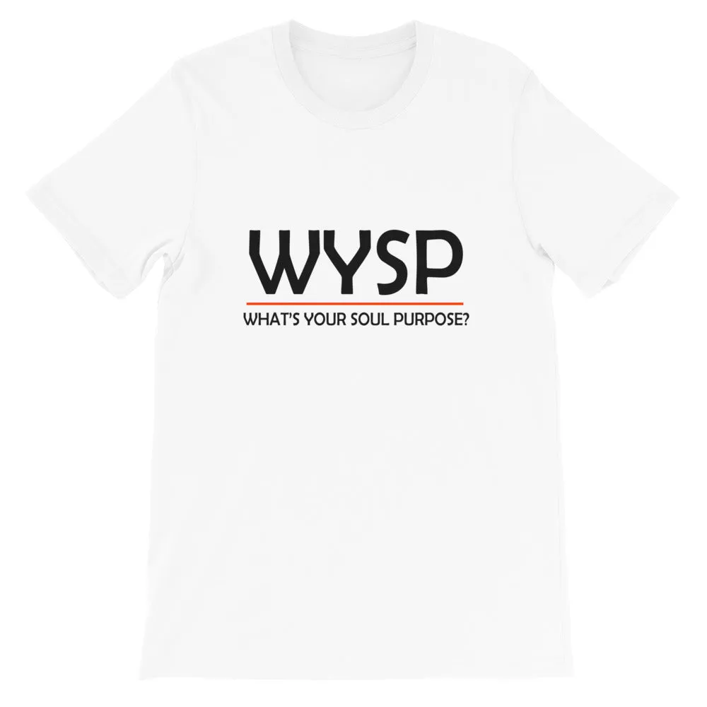 WYSP - What's Your Soul Purpose? - Bold - White - Short-Sleeve Unisex T-Shirt
