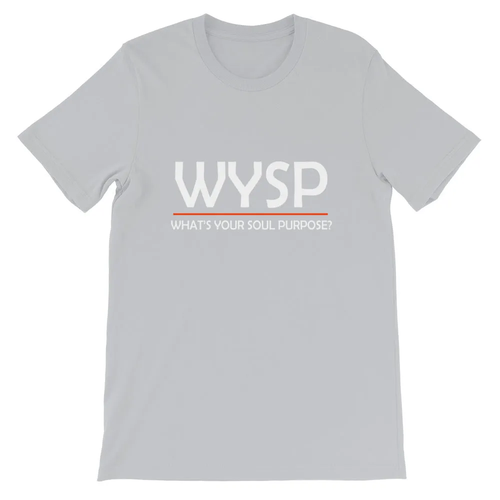 WYSP - What's Your Soul Purpose? - Bold - White - Short-Sleeve Unisex T-Shirt