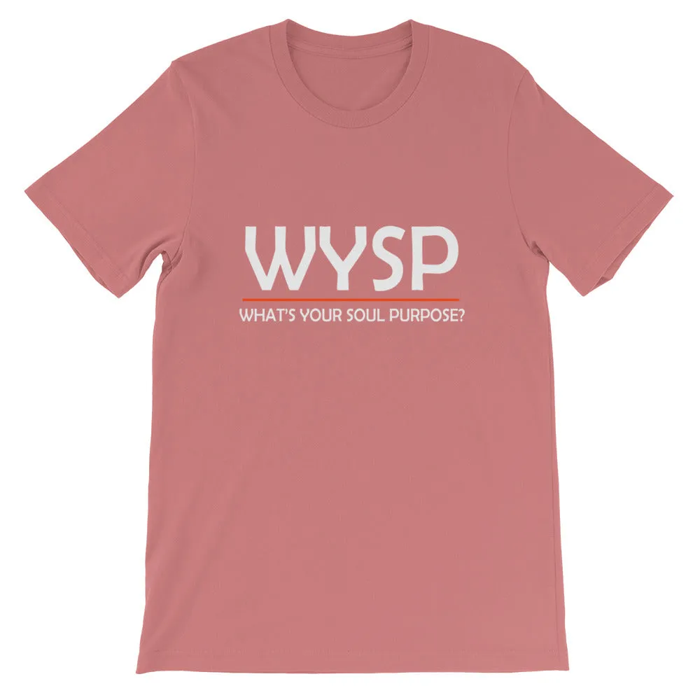 WYSP - What's Your Soul Purpose? - Bold - White - Short-Sleeve Unisex T-Shirt