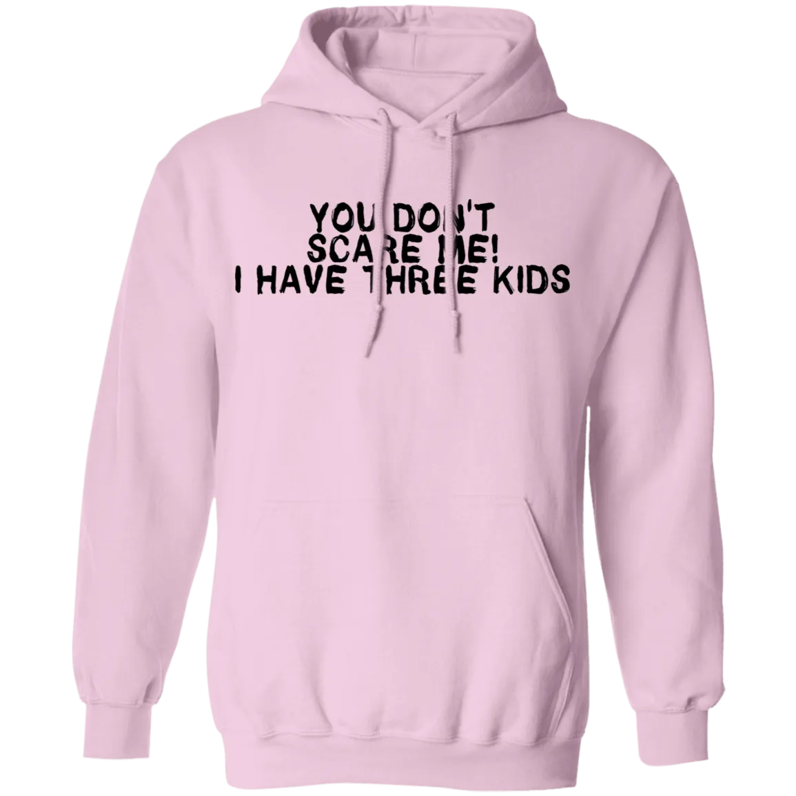 You Don't Scare Me I Have Three Kids T-Shirt